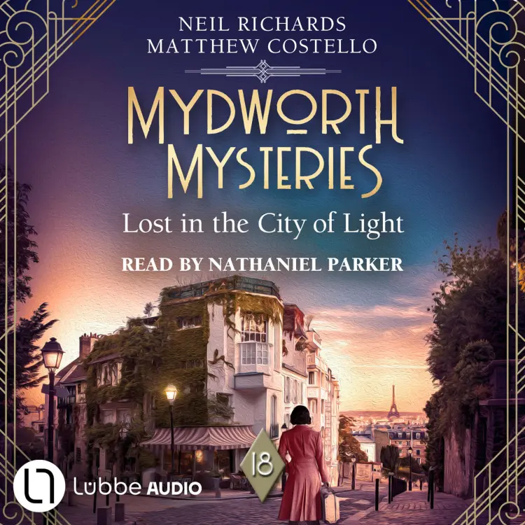 Matthew Costello - Mydworth Mysteries - A Cosy Historical Mystery Series - Episode 18 - Lost in the City of Light Cover