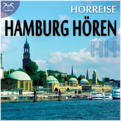 Cover - Torsten Abrolat - HH Hamburg Hören - eine Hörreise: Vom Hafen über St. Pauli zur Alster und in den Volkspark & Geräusche-Raten - mit Original Hamburger Geräuschen - als wäre man mittendrin