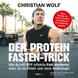 Cover - Christian Wolf - Der Protein-Fasten-Trick - Wie du mit WPF effektiv Fett verlierst