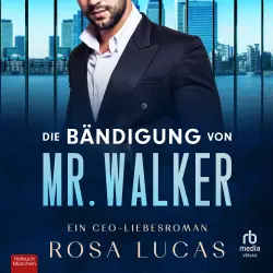 Cover - Rosa Lucas - London-Mister-Reihe - Band 1 - Die Bändigung von Mr. Walker