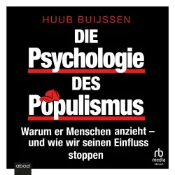 Cover - Huub Buijssen - Die Psychologie des Populismus - Warum er Menschen anzieht - und wie wir seinen Einfluss stoppen