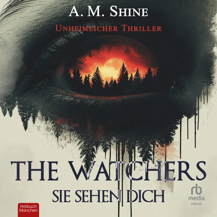 A.M. Shine - The Watchers - Sie sehen dich - Unheimlicher Thriller Cover