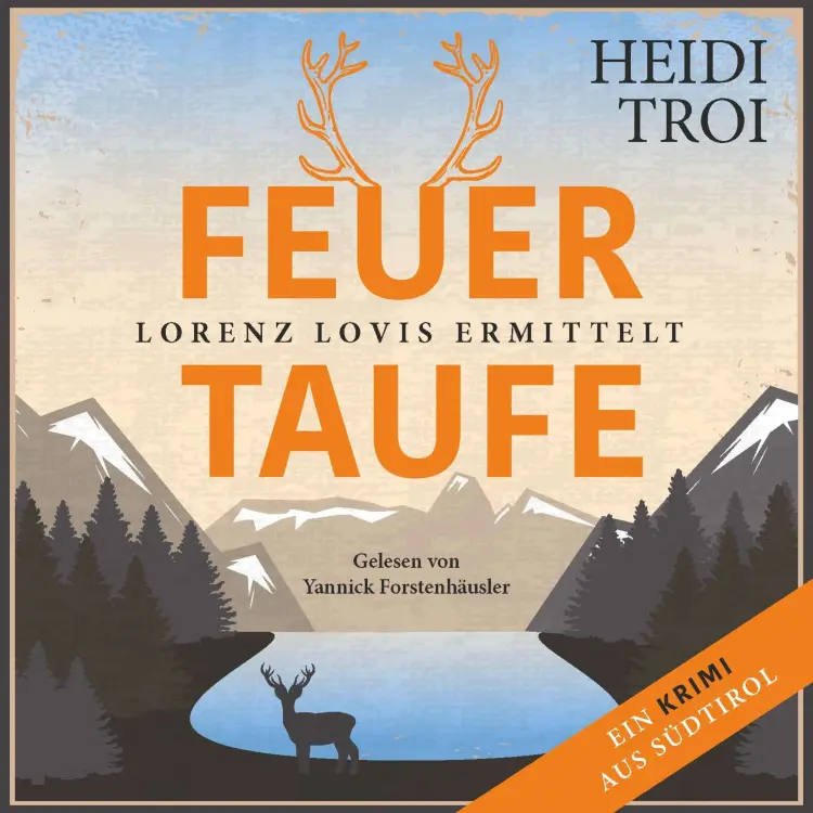 Heidi Troi - Lorenz Lovis ermittelt: Ein Brixen-Krimi - Band 1 - Feuertaufe Cover