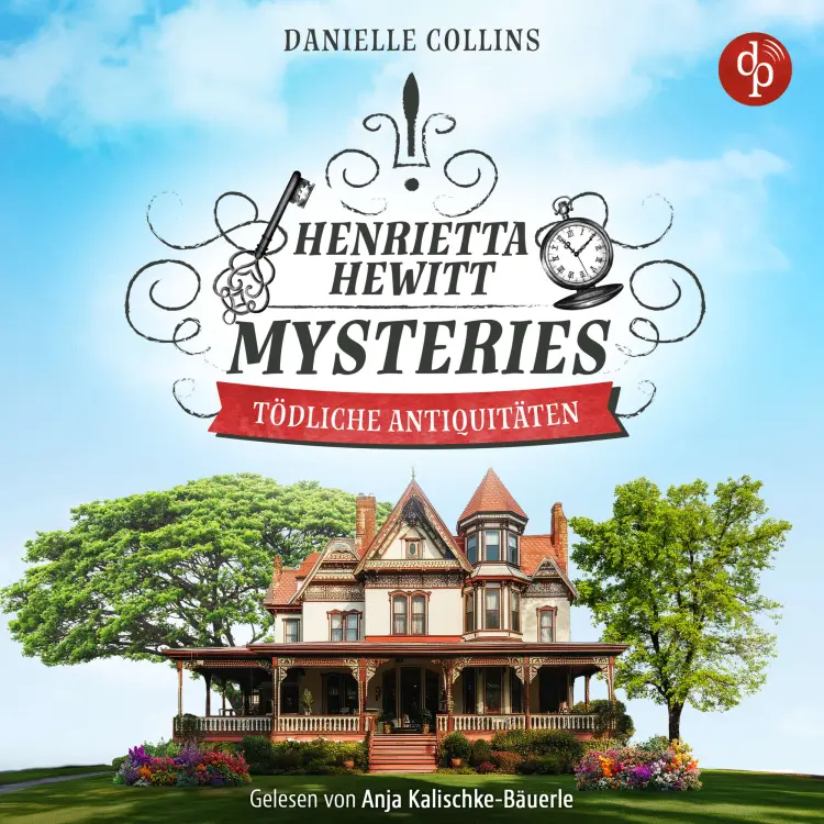 Danielle Collins - Henrietta Hewitt Mysteries - Band 1 - Tödliche Antiquitäten | Ein mörderisch mysteriöses Cosy Crime Hörbuch Cover