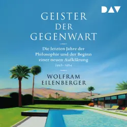 Cover - Wolfram Eilenberger - Geister der Gegenwart. Die letzten Jahre der Philosophie und der Beginn einer neuen Aufklärung 1948-1984
