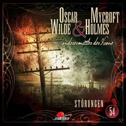 Cover - Oscar Wilde & Mycroft Holmes - Folge 54 - Störungen