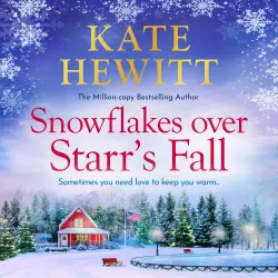Cover - Kate Hewitt - Starr's Fall - Book 3 - Snowflakes Over Starr's Fall