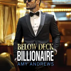 Cover - Amy Andrews - Below Deck Billionaire - A BRAND NEW forced proximity billionaire romance from Amy Andrews