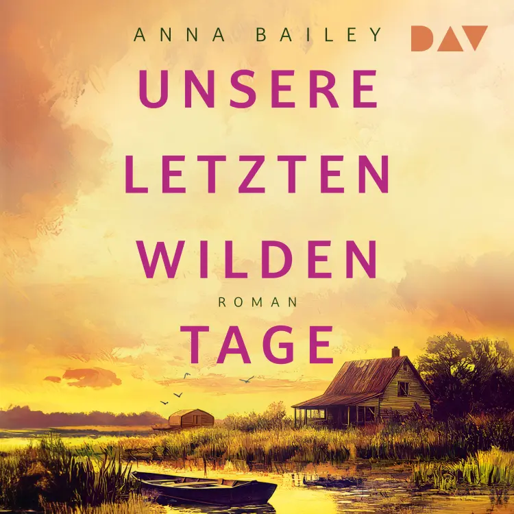Anna Bailey - Unsere letzten wilden Tage Cover