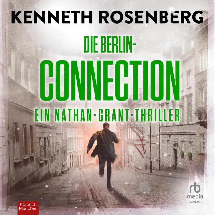 Kenneth Rosenberg - Ein Nathan-Grant-Thriller - Band 3 - Die Berlin-Connection Cover