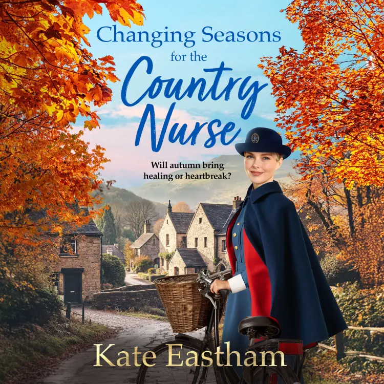 Kate Eastham - Diary of a Country Nurse - An absolutely unputdownable and completely heartwarming new saga from Kate Eastham - Book 2 - Changing Seasons for the Country Nurse Cover