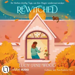 Cover - Lucy Jane Wood - Rewitched - Ihr bleiben dreißig Tage, um ihre Magie wiederzuerwecken