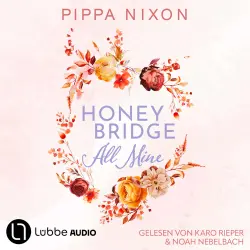 Cover - Pippa Nixon - Honeybridge - Teil 1 - Honeybridge. All Mine