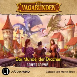 Cover - Robert Corvus - Die Vagabunden - Teil 1 - Das Mündel der Drachen