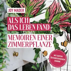 Cover - Joy Mader - Als ich das Leben fand - Memoiren einer Zimmerpflanze