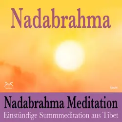 Cover - Torsten Abrolat - Nadabrahma Meditation - Einstündige Summmeditation aus Tibet - Frieden, Stille und Glückseligkeit durch äussere Betrachtung des Selbst