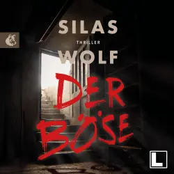 Cover - Silas Wolf - Ein Fall für Jonas Starck - Band 8 - Der Böse