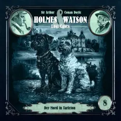 Cover - Holmes & Watson - Folge 8 - Lost Cases: Der Mord in Tarleton