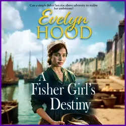 Cover - Evelyn Hood - A Fisher Girl's Destiny - A gritty heartbreaking saga from Sunday Times bestselling author Evelyn Hood for 2025