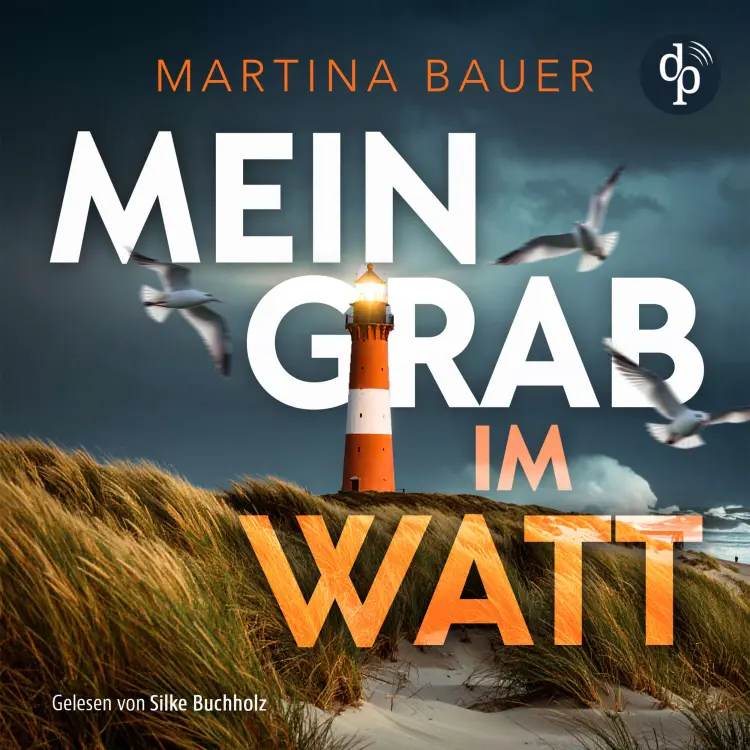 Martina Bauer - Ostfriesenmädchen-Reihe - Band 1 - Mein Grab im Watt | Nordseekrimi Hörbuch Cover
