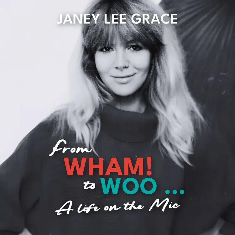 Janey Lee Grace - From WHAM! to WOO - A Life on the Mic Cover