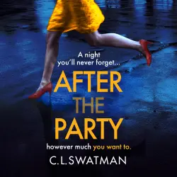 Cover - C.L. Swatman - After the Party - The BRAND NEW psychological thriller from C. L. Swatman for 2025