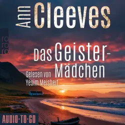 Cover - Ann Cleeves - Die Shetland-Krimis - Band 6 - Das Geistermädchen