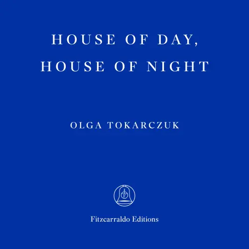 Cover von Olga Tokarczuk - House of Day, House of Night