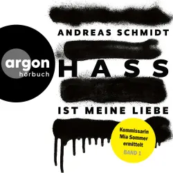 Cover - Andreas Schmidt - Kommissarin Mia Sommer ermittelt - Band 1 - Hass ist meine Liebe