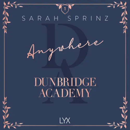 Cover - Sarah Sprinz - Dunbridge Academy - Dunbridge Academy - Book 1 - Anywhere