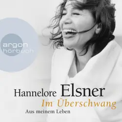 Cover - Hannelore Elsner - Im Überschwang - Aus meinem Leben