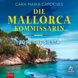 Cover - Cara Maria Cardenes - Tödliches Mittelmeer - Band 1 - Die Mallorca-Kommissarin - Tödliche Siesta