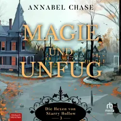 Cover - Annabel Chase - Die Hexen von Starry Hollow - Die Hexen von Starry Hollow 3 - Band 3 - Magie und Unfug