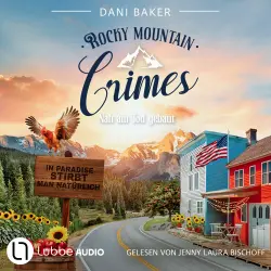 Cover - Dani Baker - Rocky Mountain Crimes - Teil 3 - Nah am Tod gebaut
