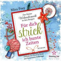 Cover - Mira Frey - Der kleine Weihnachtsmarkt in den Bergen - Band 2 - Für dich strick ich bunte Zeiten
