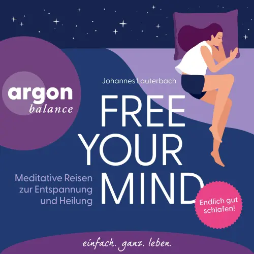 Cover von Johannes Lauterbach - Free Your Mind - Meditative Reisen zur Entspannung und Heilung