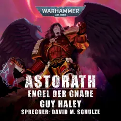 Cover - Guy Haley - Warhammer 40.000: Astorath - Engel der Gnade