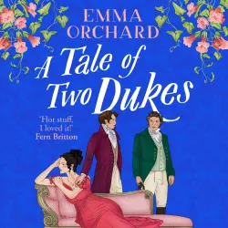 Cover - Emma Orchard - A Tale of Two Dukes - A BRAND NEW steamy forbidden, marriage of convenience, regency romance from Emma Orchard for 2025