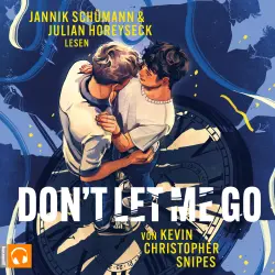 Cover - Kevin Christopher Snipes - Don't Let Me Go - Queere Young-Adult-Romance mit spannendem Zeitreise-Twist