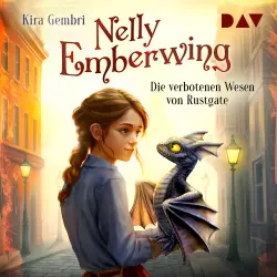 Cover - Kira Gembri - Nelly Emberwing - Band 1 - Die verbotenen Wesen von Rustgate