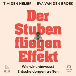 Cover - Eva van den Broek - Der Stubenfliegen-Effekt - Wie wir unbewusst Entscheidungen treffen