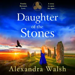 Cover - Alexandra Walsh - Daughter of the Stones - A BRAND NEW completely spellbinding and utterly enchanting timeslip novel from Alexandra Walsh 💫