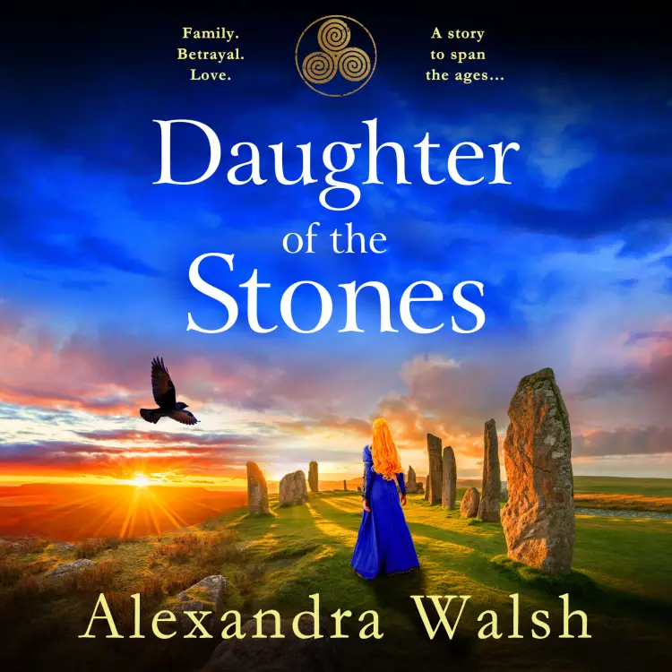 Alexandra Walsh - Daughter of the Stones - A BRAND NEW completely spellbinding and utterly enchanting timeslip novel from Alexandra Walsh đ« Cover