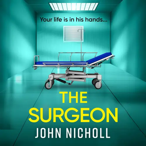 Cover - John Nicholl - The Surgeon - A BRAND NEW Page-Turning Crime Thriller Packed with Shocking Twists