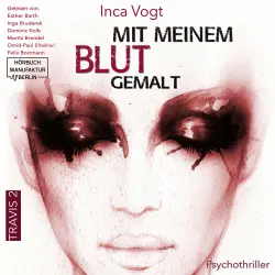 Cover - Inca Vogt - TRAVIS - Psychothriller - Band 2 - Mit meinem Blut gemalt