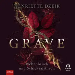 Cover - Henriette Dzeik - Grave - Weltenbruch und Schicksalsthron - Band 3 - Grave 3