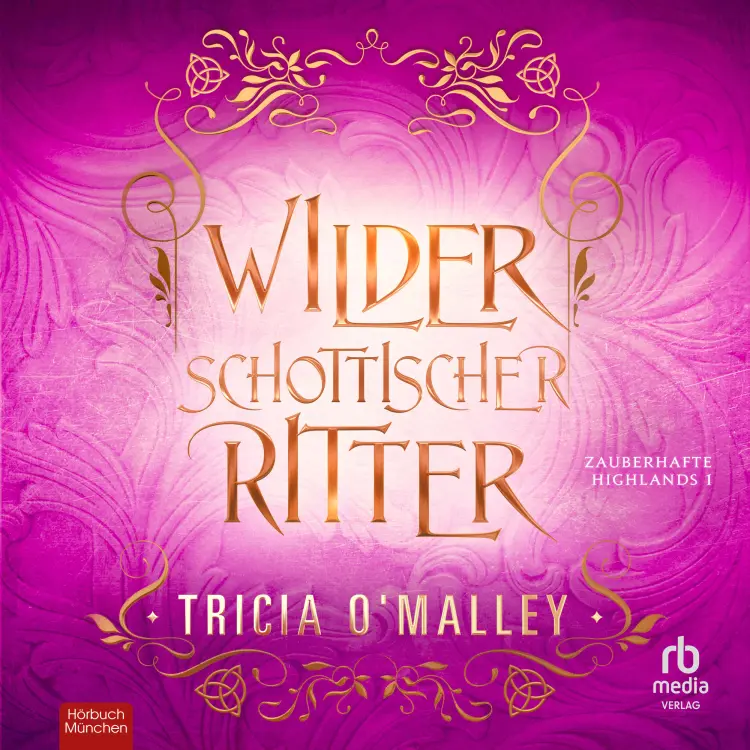 Tricia O'Malley - Zauberhafte Highlands - Zauberhafte Highlands Serie Band 1 - Band 1 - Wilder schottischer Ritter Cover