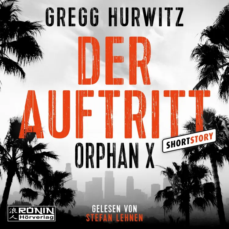 Gregg Hurwitz - Orphan X - Der Auftritt - Eine Orphan X Kurzgeschichte, Band 8.5 Cover