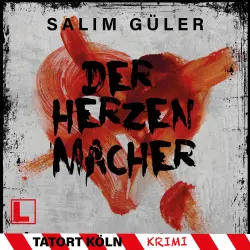 Cover - Salim Güler - Tatort Köln - Band 13 - Der Herzenmacher
