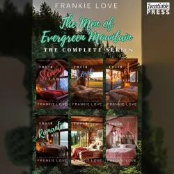 Cover - Frankie Love - The Men of Evergreen Mountain - Complete Edition - The Men of Evergreen Mountain